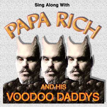 Sing Along With Papa Rich and his VooDoo Daddys